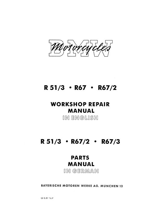 SHOP MANUAL R51/3 R67 R67/2 AND PARTS MANUAL R51/3 R67/2 R67/3